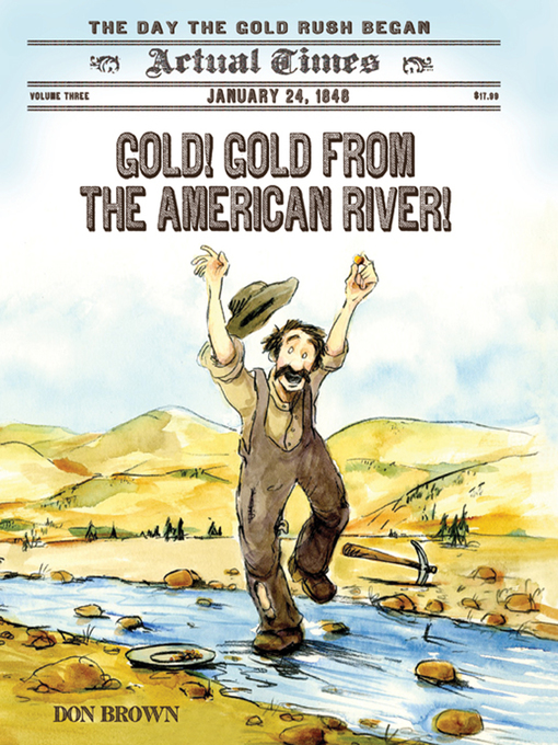 Title details for Gold! Gold from the American River! by Don Brown - Available